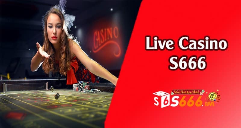 S666 Casino – Sân Chơi Cá Cược Siêu Lý Tưởng Cho Anh Em