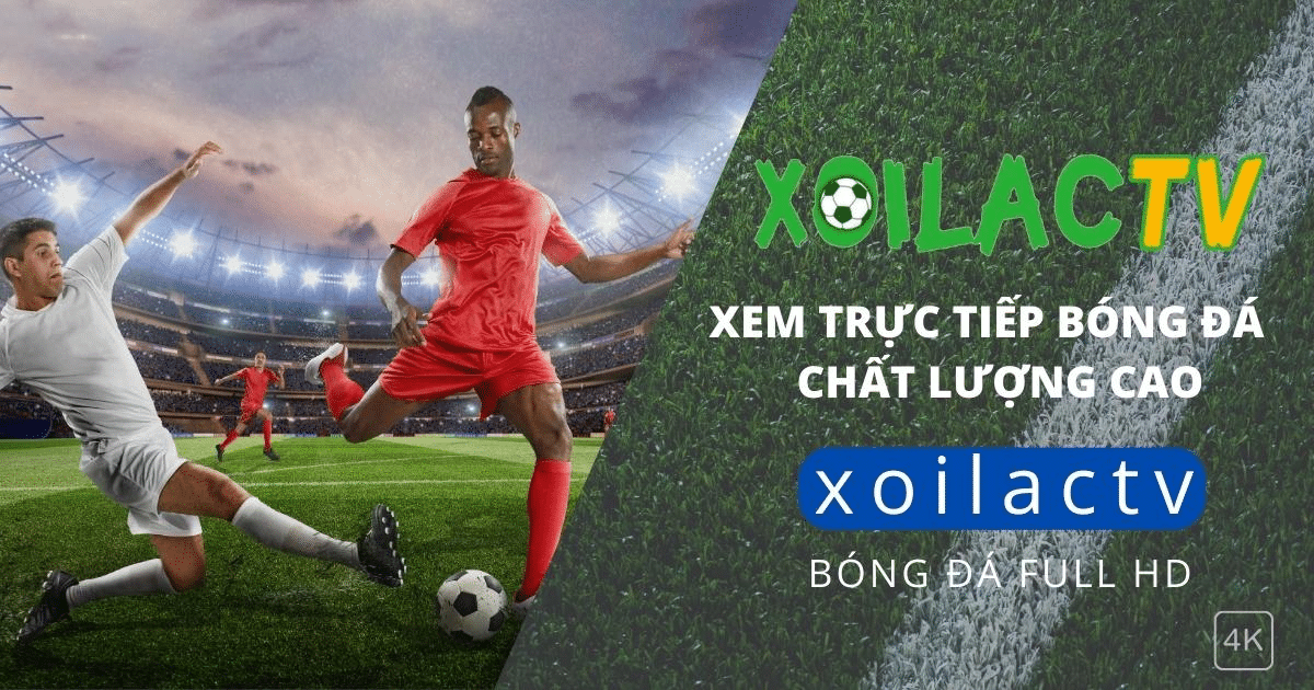 Xoilactv – Địa chỉ xem bóng đá trực tiếp được yêu thích nhất | xoilac-tvv.pro