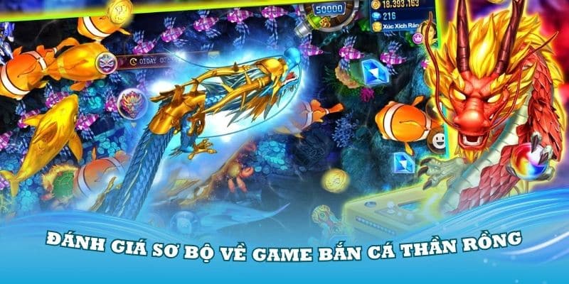 Đánh giá sơ lược về game bắn cá Thần Rồng nổi tiếng